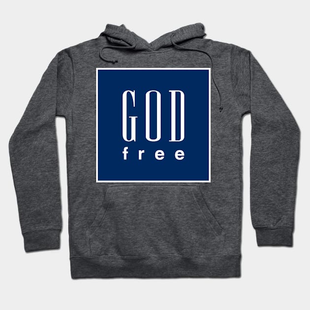 GOD FREE by Tai's Tees Hoodie by TaizTeez